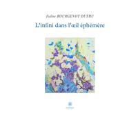 L'infini dans l'oeil éphémère