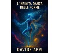 L'Infinita Danza delle Forme
