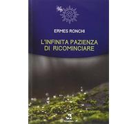 L'infinita pazienza di ricominciare