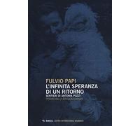 L'infinita speranza di un ritorno. Sentieri di Antonia Pozzi