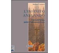 L' infinito anelando. Clemente Rebora poeta e testimone di Cristo