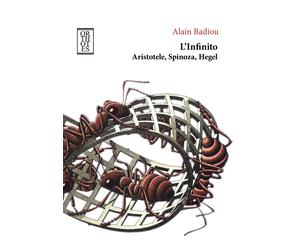 L'infinito. Aristotele, Spinoza, Hegel [Paperback] [Mar 20, 2018] Badiou, Alain