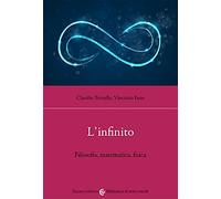 L' infinito. Filosofia, matematica, fisica