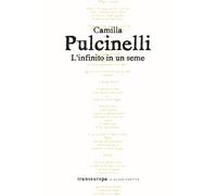 L'infinito in un seme - Pulcinelli Camilla