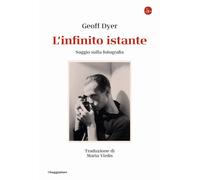 L'infinito istante. Saggio sulla fotografia [Paperback] [Sep 16, 2022] Dyer, Geo