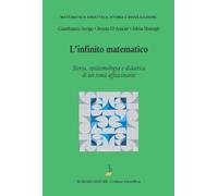 L'infinito matematico. Storia, epistemologia e didattica di un te