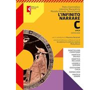 L'infinito narrare. Per le Scuole superiori. Con e-book. Con espansione online. Epica (Vol. C)