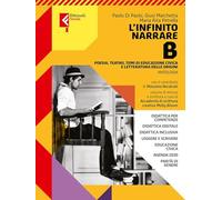 L'infinito narrare. Per le Scuole superiori. Con e-book. Con espansione online. Poesia, teatro, temi di cittadinanza e letteratura delle origini (Vol. B)