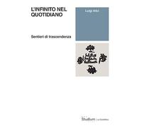 L'infinito nel quotidiano. Sentieri di trascendenza