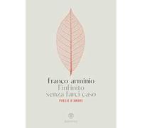 L'infinito senza farci caso. Poesie d'amore