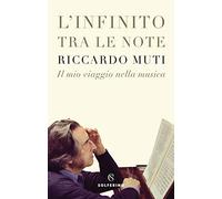 L'infinito tra le note. Il mio viaggio nella musica
