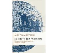 L'infinito tra parentesi. Storia sentimentale della scienza da Omero a Borges