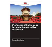 L'influence chinoise dans l'exploitation pétrolière au Soudan