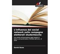L'influenza dei social network sulle campagne elettorali studentesche: Uno studio sull'Associazione degli studenti di teatro e arti performative (TAPASA) dell'A.B.U. di Zaria
