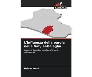 L'influenza della parola nella Nahj al-Balagha: Approccio linguistico e sociale all'oratoria dell'Imam Ali