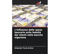 L'influenza delle spese bancarie sulla fedeltà dei clienti nelle banche nigeriane