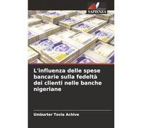 L'influenza delle spese bancarie sulla fedeltà dei clienti nelle banche nigeriane
