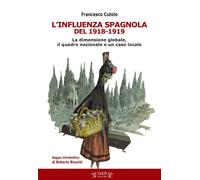 L' influenza spagnola del 1918-1919. La dimensione globale, il quadro nazionale e un caso locale