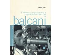 L'influenza turco-ottomana e zingara nella musica dei Balcani. Con 2 CD-Audio