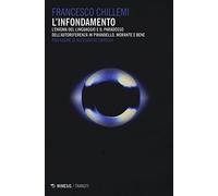 L'infondamento. L'enigma del linguaggio e il paradosso dell'autoreferenza in Pirandello, Morante e Bene