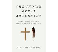Linford D. Fisher The Indian Great Awakening (Tascabile)