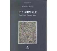 L'informale. Stati Uniti Europa Italia