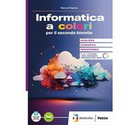 L'informatica a colori. Per il 4° e 5° anno delle Scuole superiori. Con e-book. Con espansione online (Vol. 1)