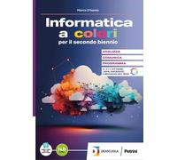 L'informatica a colori. Per il 4° e 5° anno delle Scuole superiori. Con e-book. Con espansione online (Vol. 1)