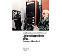 L'informatica musicale a Pisa. L’esperienza di Pietro Grossi