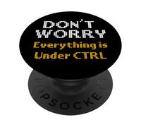 L'informatica non preoccuparti di tutto sotto il programmatore CTRL PopSockets PopGrip Adesivo