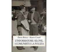 L'informatore: Silone, i comunisti e la polizia