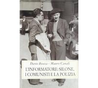 L'informatore: Silone, i comunisti e la polizia
