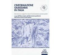 L'informazione giudiziaria in Italia. Libro bianco sui rapporti tra mezzi di comunicazione e processo penale