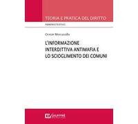 L'informazione interdittiva antimafia e lo scioglimento dei comuni per infiltrazioni mafiose