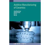 Ling Bing Kong Zhuohao Xiao Bin H Additive Manufacturing of Ceramic (Tascabile)