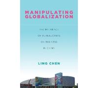 Ling Chen Manipulating Globalization (Copertina rigida)