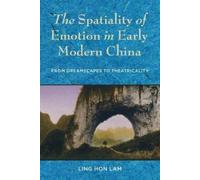 Ling Hon Lam The Spatiality of Emotion in Early Modern China (Copertina rigida)