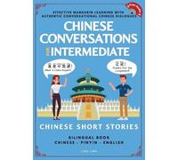 Chinese Conversations for Intermediate: Mandarin Learning with Conversational Dialogues (Free Audio) - Chinese Short Stories Bilingual Book: 2