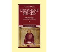 L'ingannevole Medioevo. Nella storia d'Europa letterature «teatri