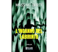 L'INGANNO DEL LABIRINTO: Thriller