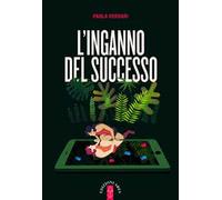L'inganno del successo - Versari Paola