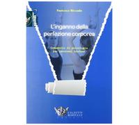 L'inganno della perfezione corporea. Compendio di psicologia per personal trainer