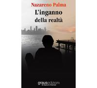 L'inganno della realtà - [Graus Edizioni]