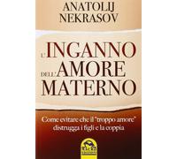 L'inganno dell'amore materno