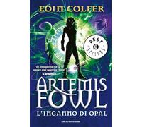 L'inganno di Opal. Artemis Fowl