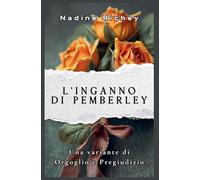 L'inganno di Pemberley: Una variante di Orgoglio e Pregiudizio
