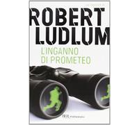 L'inganno di Prometeo - Ludlum Robert