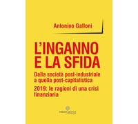 L'inganno e la sfida. Dalla società post-industriale a quella pos