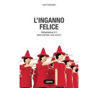 L' inganno felice. Manipolazione 2.0. Caduti nella Rete, come uscirne?