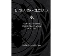 L'inganno globale: Come siamo stati programmati a non dubitare